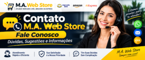 Contato M.A. Web Store para tirar dúvidas, enviar sugestões e solicitar informações sobre produtos, ofertas e recomendações.