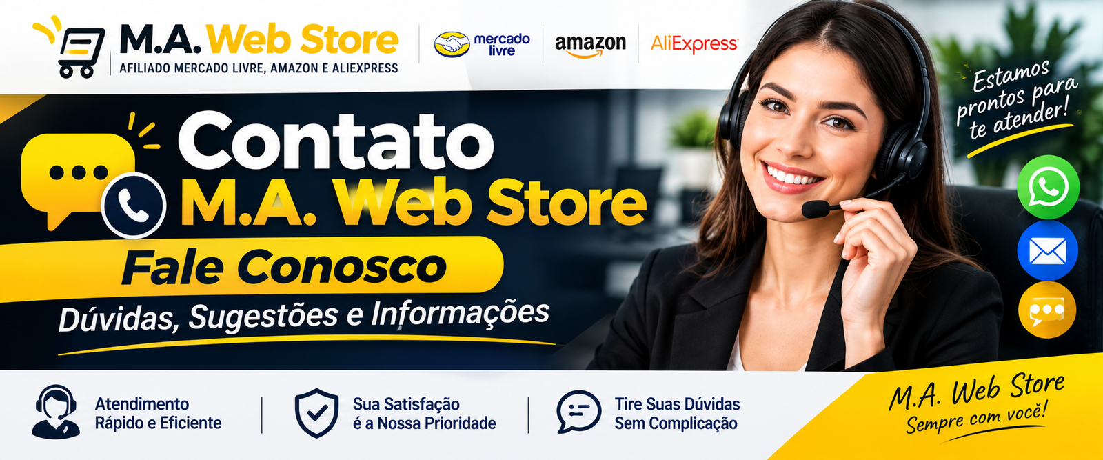 Contato M.A. Web Store para tirar dúvidas, enviar sugestões e solicitar informações sobre produtos, ofertas e recomendações.